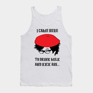 Drink Milk and Kick Ass ! Tank Top